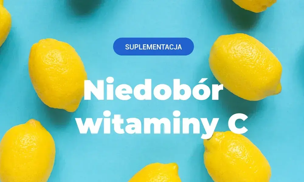 Niedobór wit C objawy - jak je rozpoznać i uniknąć powikłań