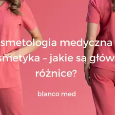 Kosmetologia medyczna co to – kluczowe informacje i różnice w zabiegach