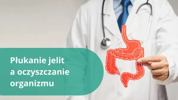 Oczyszczanie jelit - Fakty i mity. Co działa?